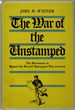 The War of the Unstamped: the Movement to Repeal the British Newspaper Tax, 1830-1836