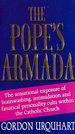 The Pope's Armada: Unlocking the Secrets of Mysteries and Powerful New Sects in the Church