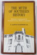 The Myth of Southern History: Historical Consciousness in Twentieth-Century Southern Literature