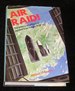 Air Raid the Enemy Air Offensive Against East Aglia 1939-45