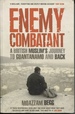 Enemy Combatant: a British Muslim's Journey to Guantanamo and Back