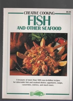 Creative Cooking Fish and Other Seafood
