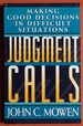 Judgement Calls: Making Good Decisions in Difficult Situations