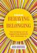 From Behaving to Belonging: the Inclusive Art of Supporting Students Who Challenge Us