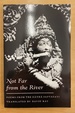 Not Far From the River: Poems From the Gatha-Saptasati