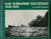 Axis Submarine Successes, 1939-1945