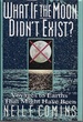 What If the Moon Didn't Exist? : Voyages to Earths That Might Have Been