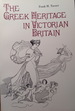 The Greek Heritage in Victorian Britain