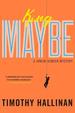 King Maybe: a Junior Bender Mystery