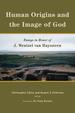 Human Origins and the Image of God: Essays in Honor of J. Wentzel Van Huyssteen