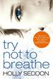 Try Not to Breathe: Gripping Psychological Thriller Bestseller and Perfect Holiday Read