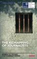 The Kidnapping of Journalists: Reporting From High-Risk Conflict Zones