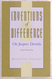 Inventions of Difference: on Jacques Derrida