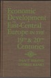 Economic Development in East-Central Europe in the 19th and 20th Centuries