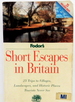 Short Escapes in Britain: 25 Trips to the Villages, Landscapes, and Historic Places Tourists Never See By Bruce Bolger & Gary Stoller (1st Ed)