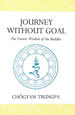 Journey Without Goal: the Tantric Wisdom of the Buddha (Dharma Ocean Series)