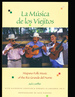 La Musica De Los Viejitos: Hispano Folk Music of the Rio Grande Del Norte