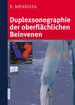 Duplexsonographie Der Oberflchlichen Beinvenen Mit Cd-Rom [Gebundene Ausgabe]Duplex-Sonographie Thrombose Ultraschall Varizen Venen Sonographiebilder Schemata Phlebologisch Sonographeur Phlebologie Duplexsonografie Des Venensystems Moderne...