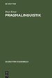 Pragmalinguistik. Grundlagen-Anwendungen-Probleme (Gruyter-De Gruyter Studienbcher) (De Gruyter Studienbuch) Von Peter Ernst