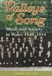 Valleys of Song: Music and Society in Wales 1840-1914