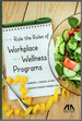 Rule the Rules of Workplace Wellness Programs