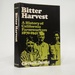 Bitter Harvest, a History of California Farmworkers, 1870-1941