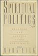 Spiritual Politics: Religion and America Since Wwii