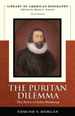 The Puritan Dilemma: the Story of John Winthrop (Library of American Biography)