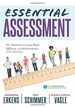 Essential Assessment: Six Tenets for Bringing Hope, Efficacy, and Achievement to the Classroom (Deepen Teachers Understanding of Assessment to Meet Standards and Generate a Culture of Learning)