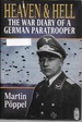 Heaven & Hell: the War Diary of a German Paratrooper