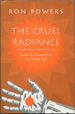 The Cruel Radiance: Notes of a Prosewriter in a Visual Age