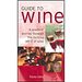Guide to Wine-A practical journey through the exciting world of wine.