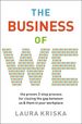 The Business of We: the Proven Three-Step Process for Closing the Gap Between Us and Them in Your Workplace