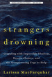 Strangers Drowning: Grappling With Impossible Idealism, Drastic Choices, and the Overpowering Urge to Help