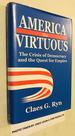 America the Virtuous: the Crisis of Democracy and the Quest for Empire