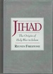 Jihad the Origin of Holy War in Islam