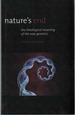 Nature's End the Theological Meaning of the New Genetics