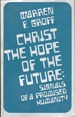 Christ the Hope of the Future Signals of a Promised Humanity