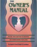 The Owner's Manual a Fast, Fun and Easy Way to Knowing and Understanding Your Lover