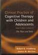 Clinical Practice of Cognitive Therapy With Children and Adolescents the Nuts and Bolts