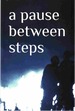 A Pause Between Steps