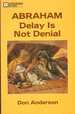 Abraham Delay is Not Denial