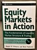 Equity Markets in Action, the Fundamentals of Liquidity, Market Structure & Trading