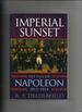 Imperial Sunset, the Fall of Napoleon 1813-1814