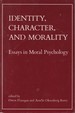 Identity, Character, and Morality: Essays in Moral Psychology