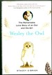 Wesley the Owl: the Remarkable Love Story of an Owl and His Girl