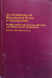 An Anthology of Renaissance Plays in Translation: Works from the Italian, Spanish, and Portuguese Traditions