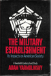 The Military Establishment Its Impacts on American Society