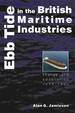 Ebb Tide in the British Maritime Industries: Change and Adaptation, 1918-1990