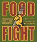 Food Fight: the Citizen's Guide to the Next Food and Farm Bill